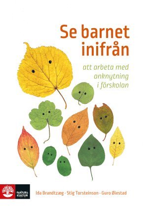 Cover for Guro Øiestad · Se barnet inifrån : att arbeta med anknytning i förskolan (Book) (2016)