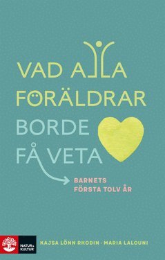 Cover for Maria Lalouni Kajsa Lönn Rhodin · Vad alla föräldrar borde få veta (ePUB) (2019)