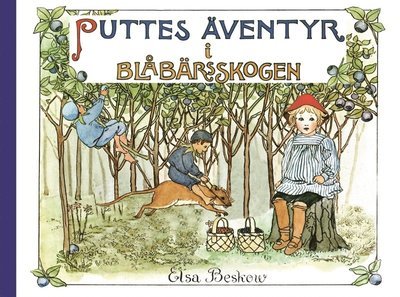 Puttes äventyr i blåbärsskogen - Elsa Beskow - Kirjat - Bonnier Carlsen - 9789163885471 - maanantai 2. marraskuuta 2015