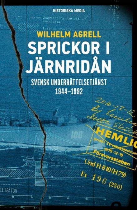 Sprickor i järnridån : svensk underrättelsetjänst 1944-1992 - Agrell Wilhelm - Books - Historiska Media - 9789175455471 - September 25, 2017