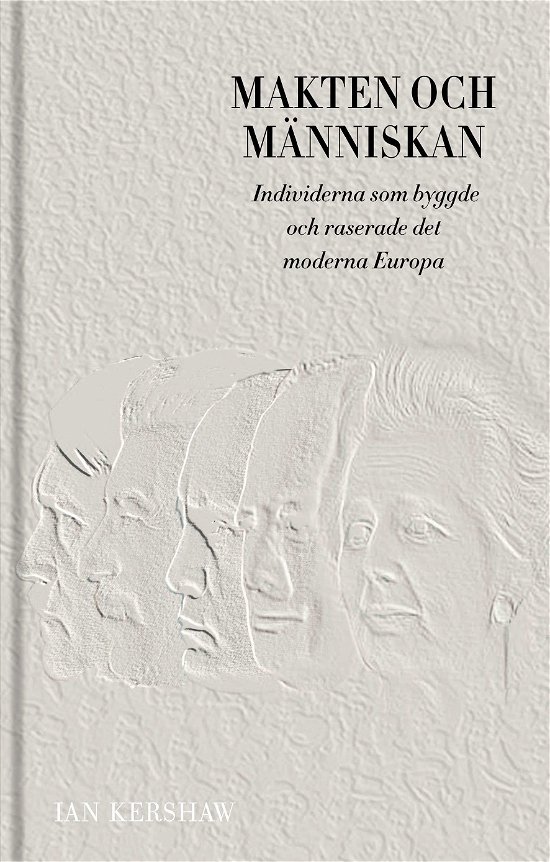 Cover for Sir Ian Kershaw · Makten och människan (Book) (2024)