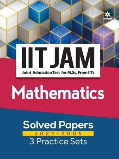IIT JAM Mathematics Solved Papers  and 3 Practice Sets - Neha Tyagi - Livros - Arihant Publication India Limited - 9789326194471 - 30 de abril de 2022