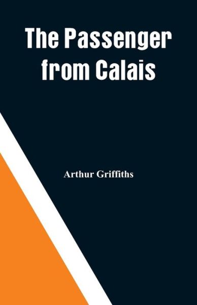 Cover for Arthur Griffiths · The Passenger from Calais (Paperback Book) (2018)