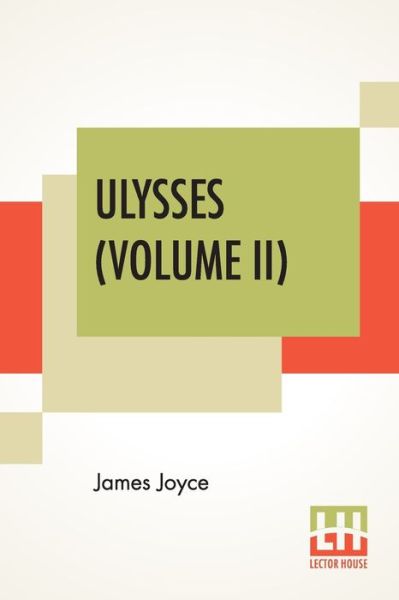 Ulysses (Volume II) - James Joyce - Böcker - Lector House - 9789353361471 - 20 maj 2019