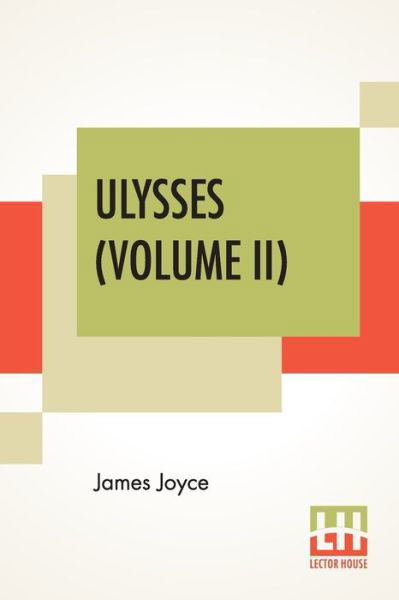 Ulysses (Volume II) - James Joyce - Livres - Lector House - 9789353361471 - 20 mai 2019