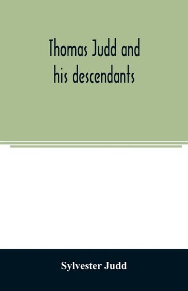 Thomas Judd and his descendants - Sylvester Judd - Livros - Alpha Edition - 9789354025471 - 5 de junho de 2020