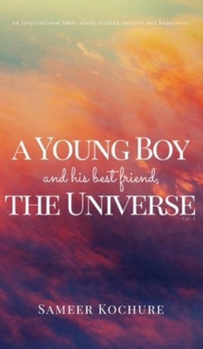 Cover for Sameer Kochure · A Young Boy And His Best Friend, The Universe. Vol. I. (Hardcover Book) (2017)