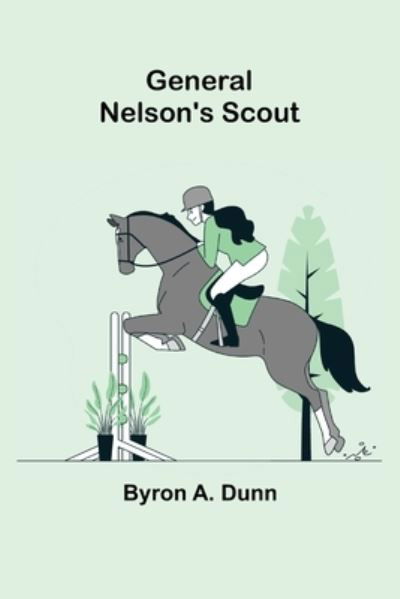 Cover for Byron A. Dunn · General Nelson's Scout (Taschenbuch) (2021)