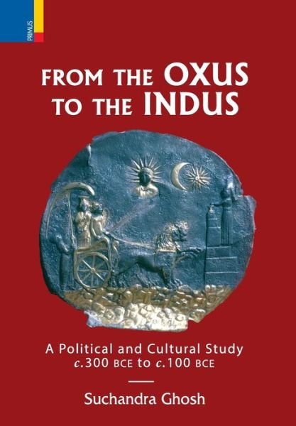 Cover for Suchandra Ghosh · From the Oxus to the Indus (Inbunden Bok) (2017)