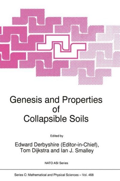 E Derbyshire · Genesis and Properties of Collapsible Soils - NATO Science Series C (Paperback Book) [Softcover reprint of the original 1st ed. 1995 edition] (2012)