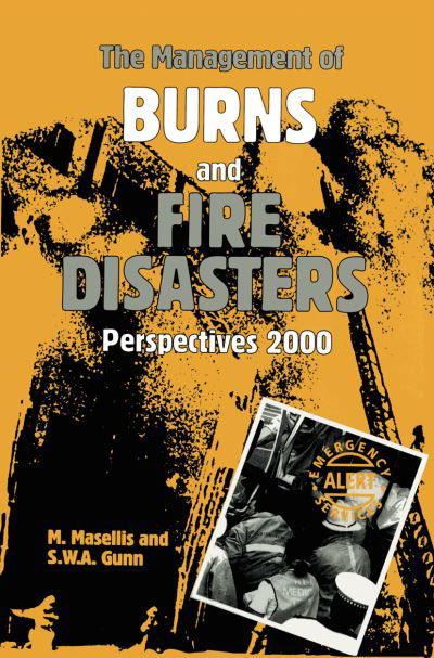 M Masellis · The Management of Burns and Fire Disasters: Perspectives 2000 (Paperback Book) [Softcover reprint of the original 1st ed. 1995 edition] (2011)