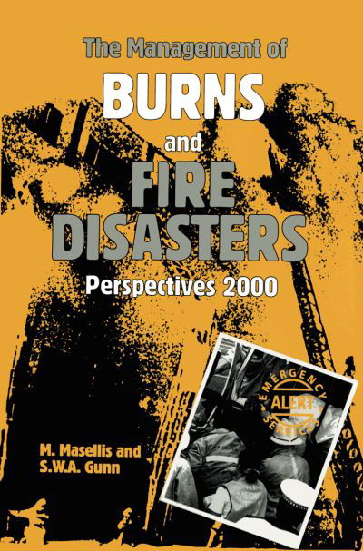 The Management of Burns and Fire Disasters: Perspectives 2000 - M Masellis - Books - Springer - 9789401066471 - September 20, 2011