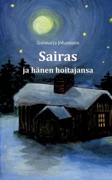 Cover for Johansson · Sairas ja hänen hoitajansa (Bok) (2019)