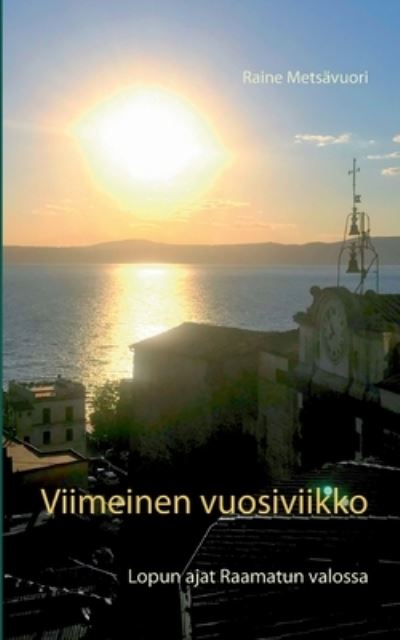 Cover for Metsävuori · Viimeinen vuosiviikko (Book) (2020)