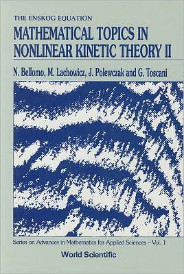 Cover for Miroslaw Lachowicz · Mathematical Topics In Nonlinear Kinetic Theory Ii - Series on Advances in Mathematics for Applied Sciences (Hardcover Book) (1991)