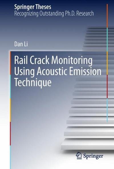 Cover for Li · Rail Crack Monitoring Using Acoustic Emission Technique (Bog) [1st ed. 2018 edition] (2018)