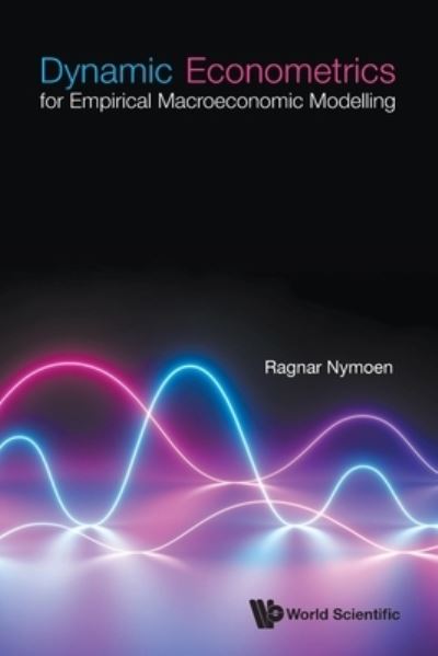 Cover for Ragnar Nymoen · Dynamic Econometrics For Empirical Macroeconomic Modelling (Paperback Book) (2019)