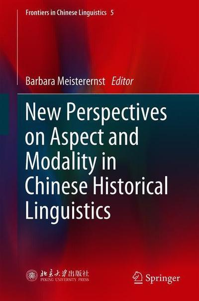 Cover for New Perspectives on Aspect and Modality in Chinese Historical Linguistics (Book) [1st ed. 2019 edition] (2019)