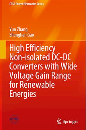 Cover for Yun Zhang · High Efficiency Non-isolated DC-DC Converters with Wide Voltage Gain Range for Renewable Energies - CPSS Power Electronics Series (Hardcover Book) [2024 edition] (2024)