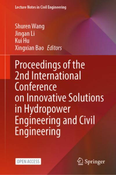 Cover for Shuren Wang · Proceedings of the 2nd International Conference on Innovative Solutions in Hydropower Engineering and Civil Engineering - Lecture Notes in Civil Engineering (Gebundenes Buch) [1st ed. 2023 edition] (2023)