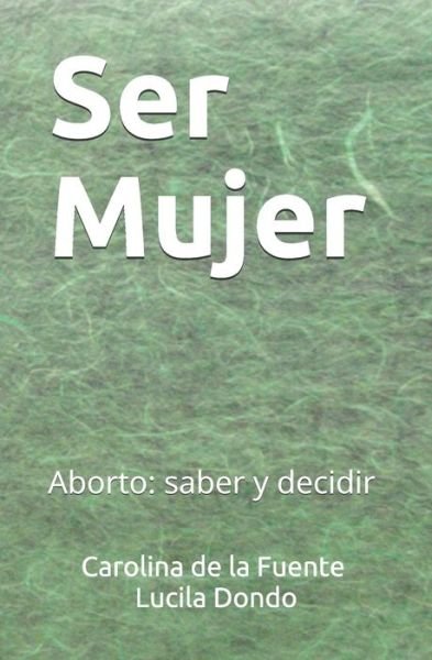 Cover for Carolina Antonia de la Fuente · Ser Mujer (Taschenbuch) (2009)