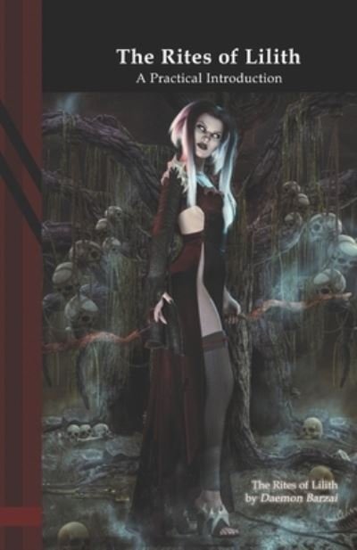 Rites of Lilith - Daemon Barzai - Bücher - Independently Published - 9798352289471 - 12. September 2022