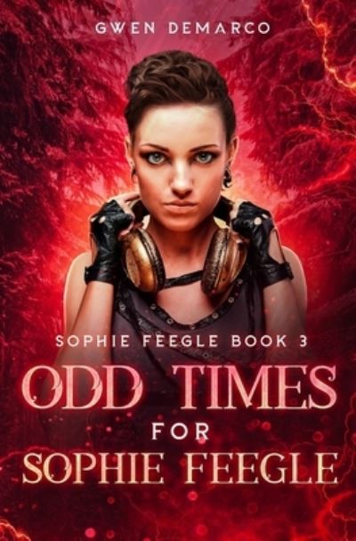 Odd Times for Sophie Feegle - Sophie Feegle - Gwen DeMarco - Books - Independently Published - 9798352809471 - September 19, 2022