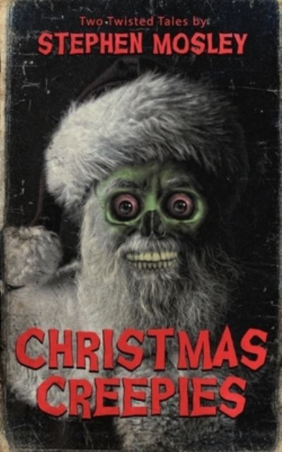 Cover for Stephen Mosley · Christmas Creepies (Book) (2022)