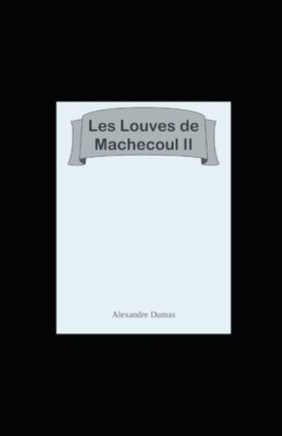 Cover for Alexandre Dumas · Les Louves de Machecoul - Tome II (Pocketbok) (2022)