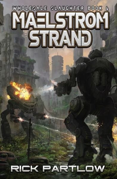 Cover for Rick Partlow · Maelstrom Strand: (Wholesale Slaughter Book 4) (Paperback Book) (2021)