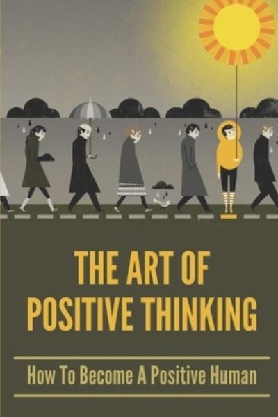 Cover for Mickie Klauer · The Art Of Positive Thinking (Paperback Book) (2021)