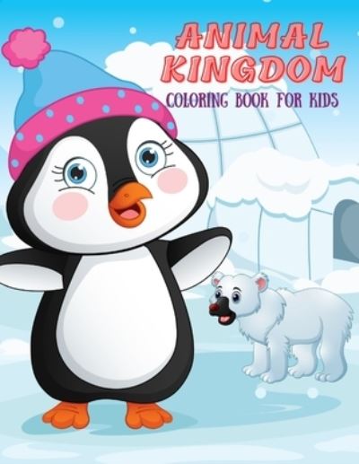 ANIMAL KINGDOM - Coloring Book For Kids - Ben Keillor - Books - Independently Published - 9798558238471 - November 3, 2020