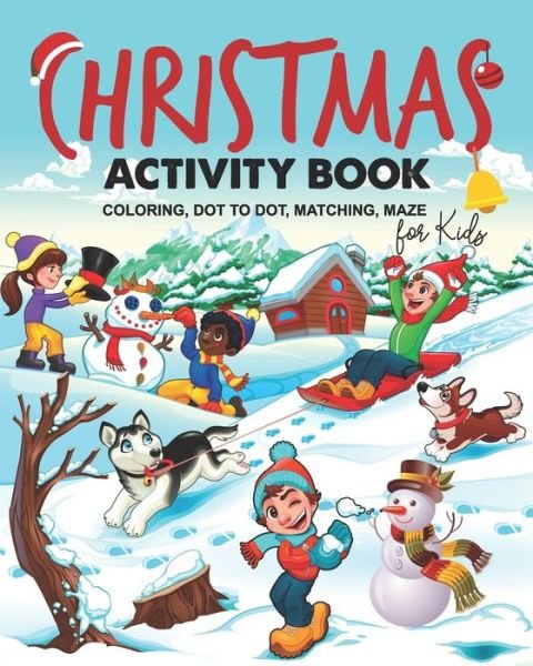 Christmas Activity Book for Kids. Coloring, Dot to Dot, Maze, Matching - Xpert Coloring - Bücher - Independently Published - 9798560556471 - 7. November 2020