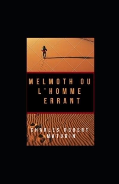 Cover for Charles Robert Maturin · Melmoth ou l'Homme errant illustree (Paperback Book) (2020)