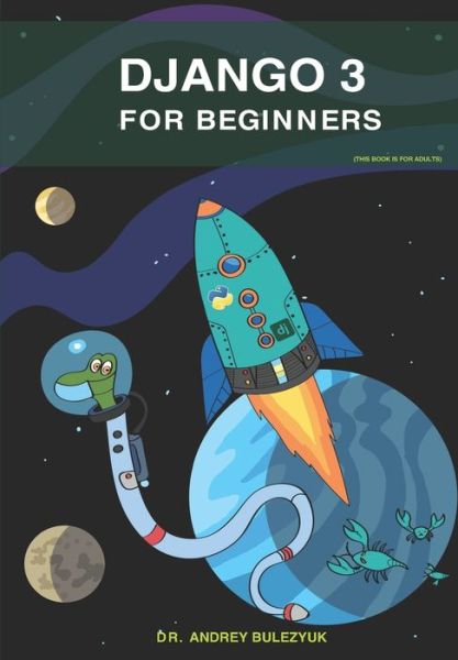 Cover for Andrey Bulezyuk · Django 3: For Beginners (Paperback Book) (2021)