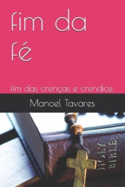 Cover for Manoel Tavares · Fim Da Fe (Paperback Book) (2020)