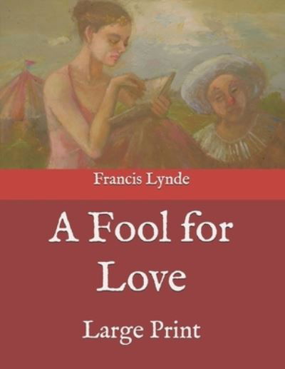 Cover for Francis Lynde · A Fool for Love (Paperback Book) (2020)