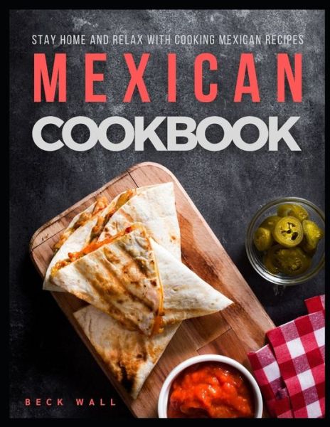 Cover for Beck Wall · Mexican Cookbook (Taschenbuch) (2021)