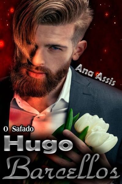 Cover for Ana Assis · O Safado Hugo Barcellos - Serie Homens Devassos - Livro 02 - Perdao (Pocketbok) (2020)