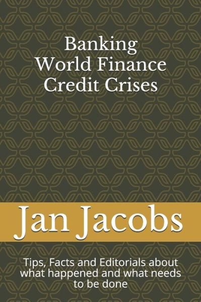 Cover for Jan Jacobs · Banking World Finance Credit Crises (Paperback Book) (2020)