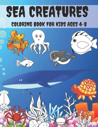 Cover for Kr Colins · Sea Creatures Coloring Book For Kids Ages 4-8 (Paperback Book) (2020)