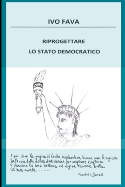 Cover for Ivo Fava · Riprogettare lo Stato democratico (Paperback Book) (2020)