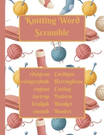 Cover for Pumpkin Publishing · Knitting Word Scramble: Activity puzzle book for someone who loves to knit (Paperback Bog) (2021)