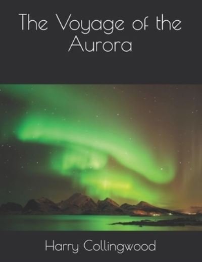 Cover for Harry Collingwood · The Voyage of the Aurora (Paperback Book) (2021)