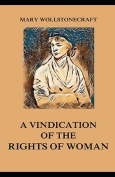Cover for Mary Wollstonecraft · A Vindication of the Rights of Woman illustrated (Paperback Book) (2021)
