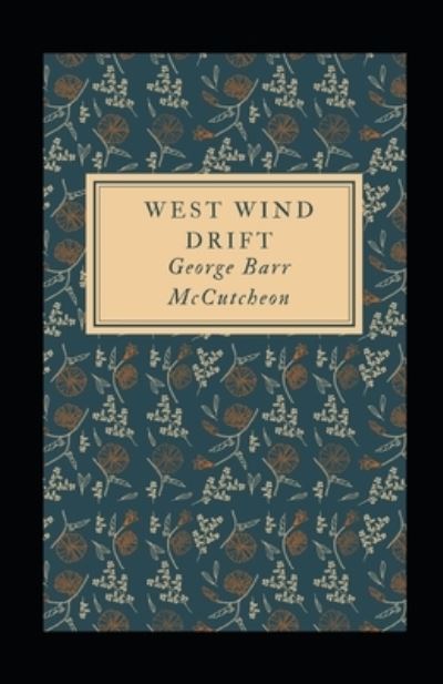 Cover for George Barr McCutcheon · West Wind Drift Illustrated (Paperback Book) (2021)