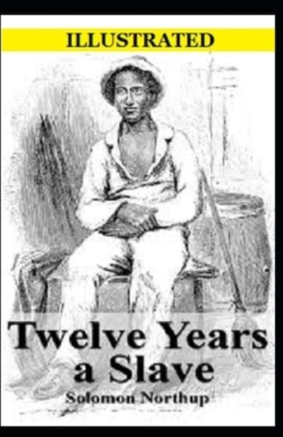 Cover for Solomon Northup · Twelve Years a Slave Illustrated (N/A) (2021)