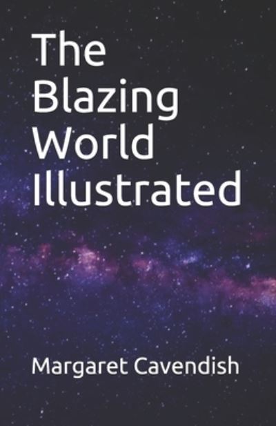 Cover for Margaret Cavendish · The Blazing World Illustrated (Paperback Book) (2021)