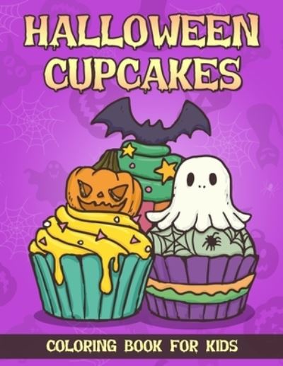 Cover for Raphael Dali · Halloween Cupcakes Coloring Book For Kids: Creepy Kawaii Coloring Book For Children and Teenagers (Paperback Book) (2022)