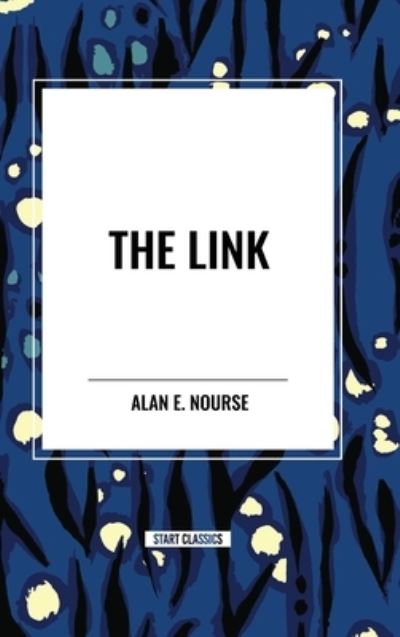 Cover for Alan E Nourse · The Link (Hardcover Book) (2024)